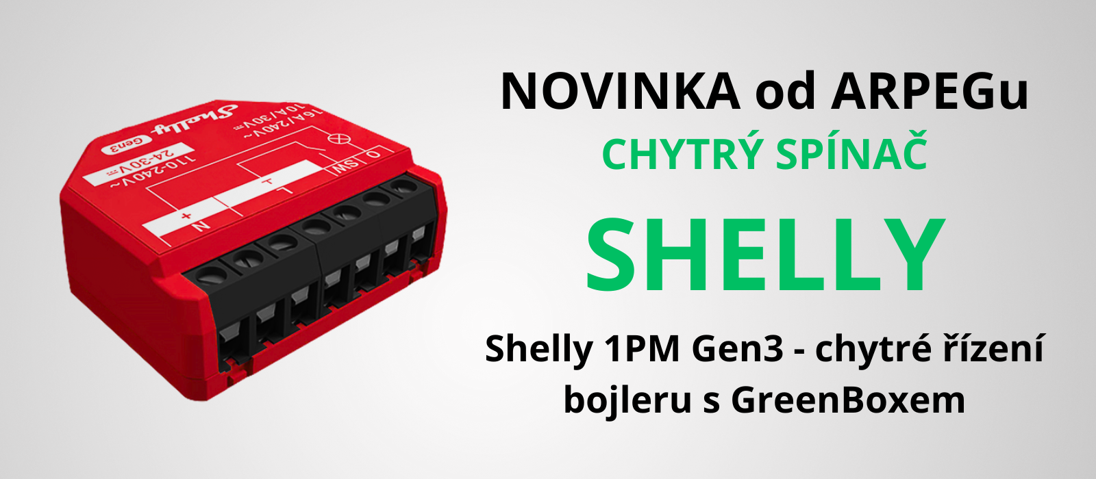 Novinka z dílny Arpeg: Shelly 1PM Gen3 – chytré řízení bojleru s Green Boxem