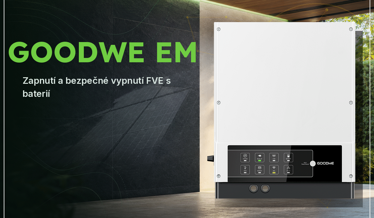 GoodWe EM: zapnutí a bezpečné vypnutí FVE s baterií